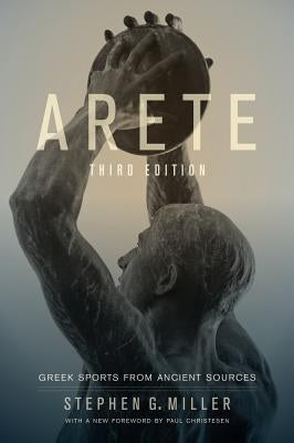 Arete: Greek Sports from Ancient Sources Paperback University of California Press