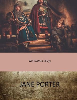 The Scottish Chiefs Createspace Independent Publishing Platform