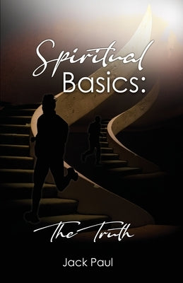 Spiritual Basics: The Truth Paperback Dorrance Publishing Co.