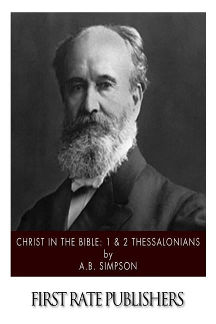 Christ in the Bible: 1 & 2 Thessalonians Paperback Createspace Independent Publishing Platform