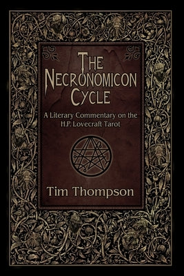 The Necronomicon Cycle: A Literary Commentary on The H.P. Lovecraft Tarot by Hutchinson, Daryl