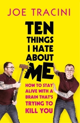 Ten Things I Hate about Me by Tracini, Joe