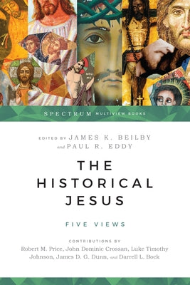 The Historical Jesus: Five Views Paperback IVP Academic