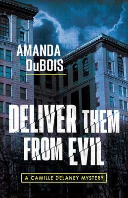 Deliver Them from Evil: A Camille Delaney Mystery by DuBois, Amanda