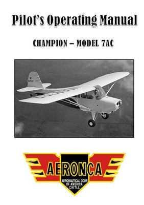 Pilot's Operating Manual: Aeronca 7AC by Corporation, Aeronca Aircraft