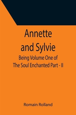 Annette and Sylvie: Being Volume One of The Soul Enchanted Part - II Paperback Alpha Edition