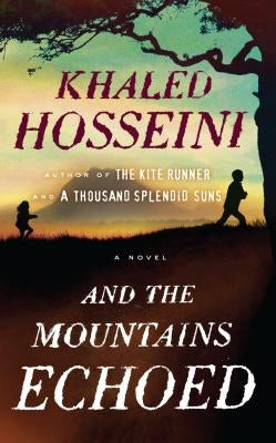 And the Mountains Echoed by Hosseini, Khaled