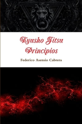 Kyusho Jitsu. Principios by Asensio Cabrera, Federico