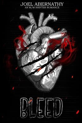 Bleed: An MM Shifter Romance by Abernathy, Joel