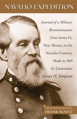 Navaho Expedition: Journal of a Military Reconnaissance from Santa Fe, New Mexico, to the Navajo Country, Made in 1849 Paperback University of Oklahoma Press