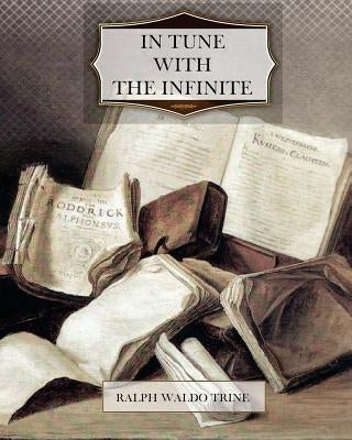 In Tune with the Infinite Paperback Createspace Independent Publishing Platform