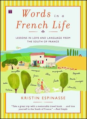 Words in a French Life: Lessons in Love and Language from the South of France Paperback Touchstone Books