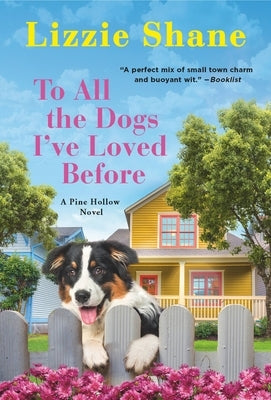 To All the Dogs I've Loved Before by Shane, Lizzie