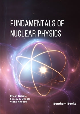 Fundamentals of Nuclear Physics Paperback Bentham Science Publishers