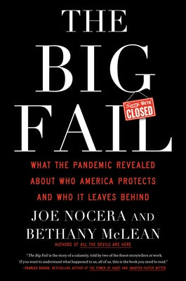 The Big Fail: What the Pandemic Revealed about Who America Protects and Who It Leaves Behind by Nocera, Joe