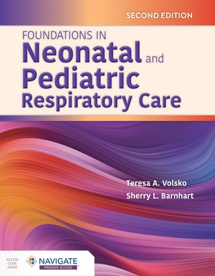 Foundations in Neonatal and Pediatric Respiratory Care Paperback Jones & Bartlett Publishers