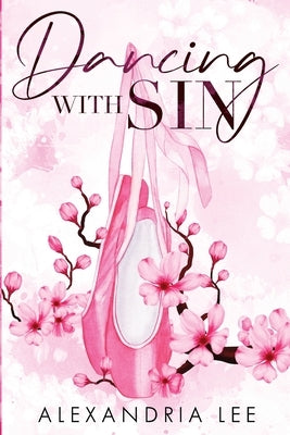 Dancing with Sin Paperback Alexandria Lee LLC