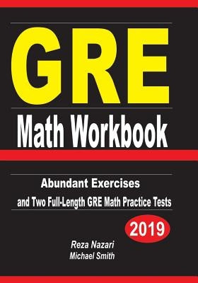 GRE Math Workbook: Abundant Exercises and Two Full-Length GRE Math Practice Tests Paperback Independently Published