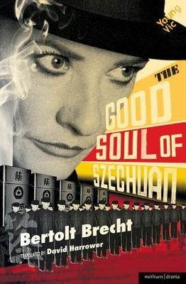 The Good Soul of Szechuan by Brecht, Bertolt