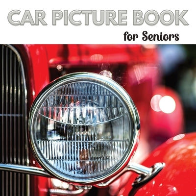 Car Picture Book for Seniors: Activity Book for Men with Dementia or Alzheimer's. Iconic cars from the 1950s,1960s, and 1970s. by Melgren, Jacqueline