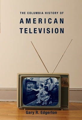 The Columbia History of American Television Paperback Columbia University Press