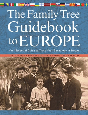 The Family Tree Guidebook to Europe: Your Essential Guide to Trace Your Genealogy in Europe by Dolan, Allison