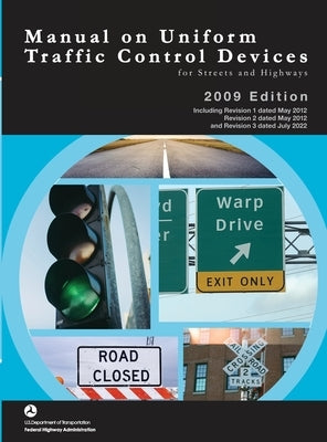 Manual on Uniform Traffic Control Devices for Streets and Highways - 2009 Edition incl. Revisions 1-3 (Complete Book, Color Print, Hardcover) by U S Department of Transportation