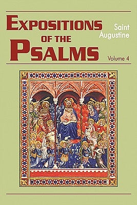 Expositions of the Psalms, Volume 4: Psalms 73-98 Paperback New City Press