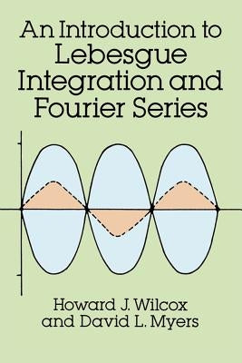 Introduction to Lebesgue Integration and Fourier Series Paperback Dover Publications