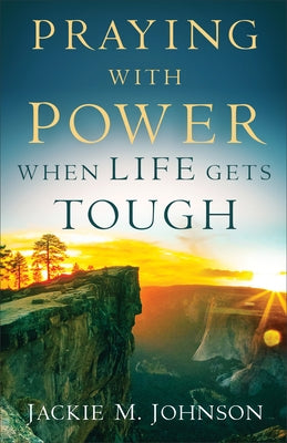 Praying with Power When Life Gets Tough Paperback Fleming H. Revell Company