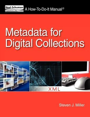 Metadata for Digital Collections: A How-To-Do-It Manual Paperback Neal-Schuman Publishers