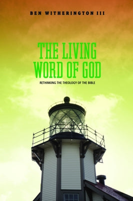 The Living Word of God: Rethinking the Theology of the Bible Paperback Baylor University Press