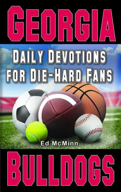 Daily Devotions for Die-Hard Fans Georgia Bulldogs by McMinn, Ed