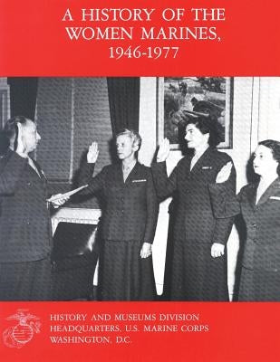 A History of the Women Marines, 1946-1977 Paperback Createspace Independent Publishing Platform