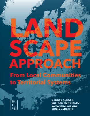 A Landscape Approach: From Local Communities to Territorial Systems Paperback Applied Research & Design