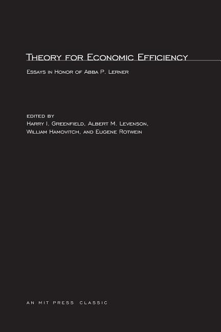 Theory for Economic Efficiency: Essays in Honor of Abba P. Lerner Paperback MIT Press