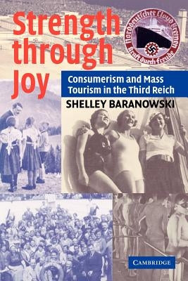 Paperback book titled "Strength Through Joy: Consumerism and Mass Tourism in the Third Reich" by Cambridge University Press, with cover design.