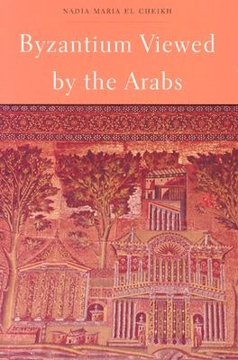 Byzantium Viewed by the Arabs Paperback Center for Middle Eastern Studies at Harvard