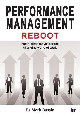 Performance Management Reboot: Fresh perspectives for the changing world of work Paperback KR Publishing