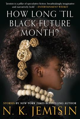 How Long 'Til Black Future Month?: Stories by Jemisin, N. K.