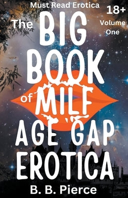 The Big Book of MILF Age Gap Erotica Volume One by Pierce, B. B.