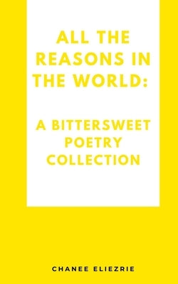 All the reasons in the world: A bittersweet poetry collection Paperback Libresco Feeds Private Limited