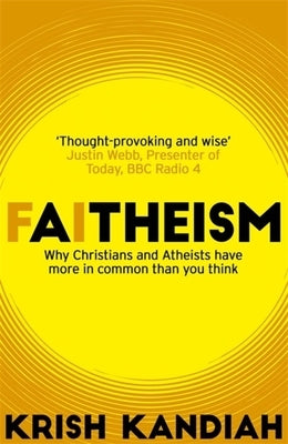 Faitheism: Why Christians and Atheists Have More in Common Than You Think Paperback Hodder & Stoughton