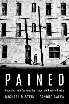 Pained: Uncomfortable Conversations about the Public's Health Paperback Oxford University Press, USA