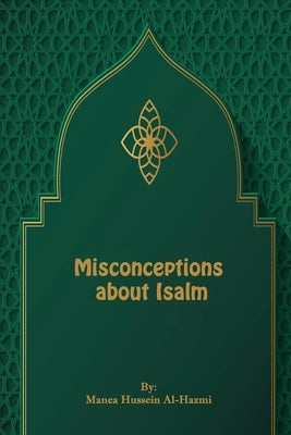 Misconceptions about Islam by H. Al-Hazmi, Manea