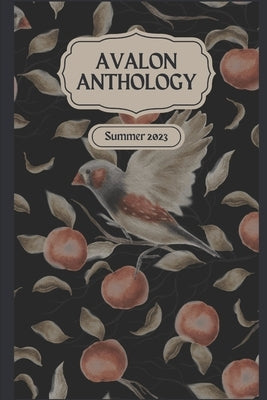 Avalon Anthology: Summer 2023 Paperback Independently Published