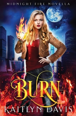 Burn Paperback Kaitlyn Davis Mosca
