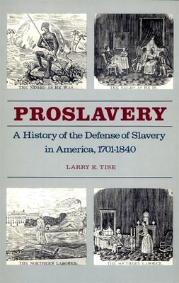 Proslavery: A History of the Defense of Slavery in America, 1701-1840 Paperback University of Georgia Press