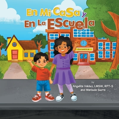 En Mi Casa Y En La Escuela by Valdez Lmsw Rpt-S, Angelita