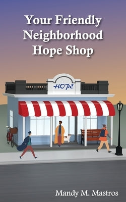 Your Friendly Neighborhood Hope Shop Paperback PYP Academy Press